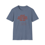 T-Shirt — "Just Another Half Mile or So" Retro Hike Tee