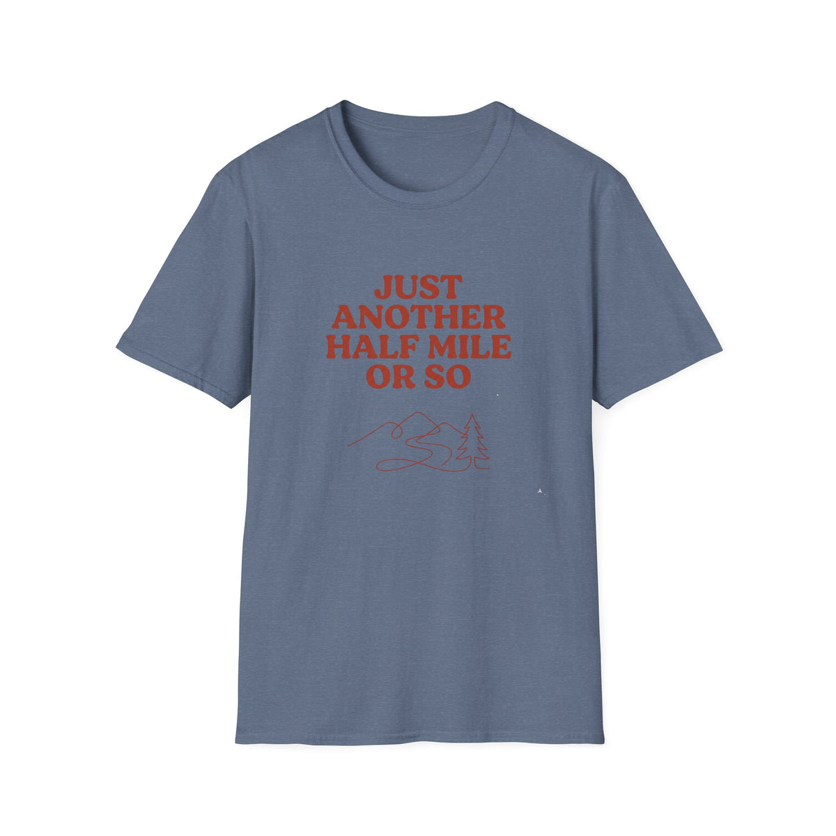 T-Shirt — "Just Another Half Mile or So" Retro Hike Tee