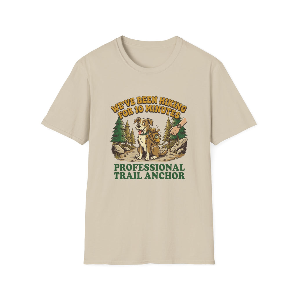 Hiking T-Shirt — "We’ve Been Hiking for 10 Minutes" Professional Trail Anchor Tee