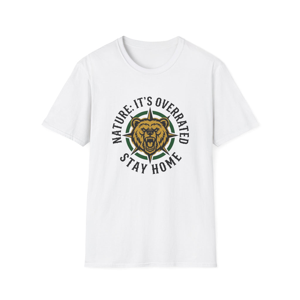 Nature: It's Overrated Stay Home T-Shirt