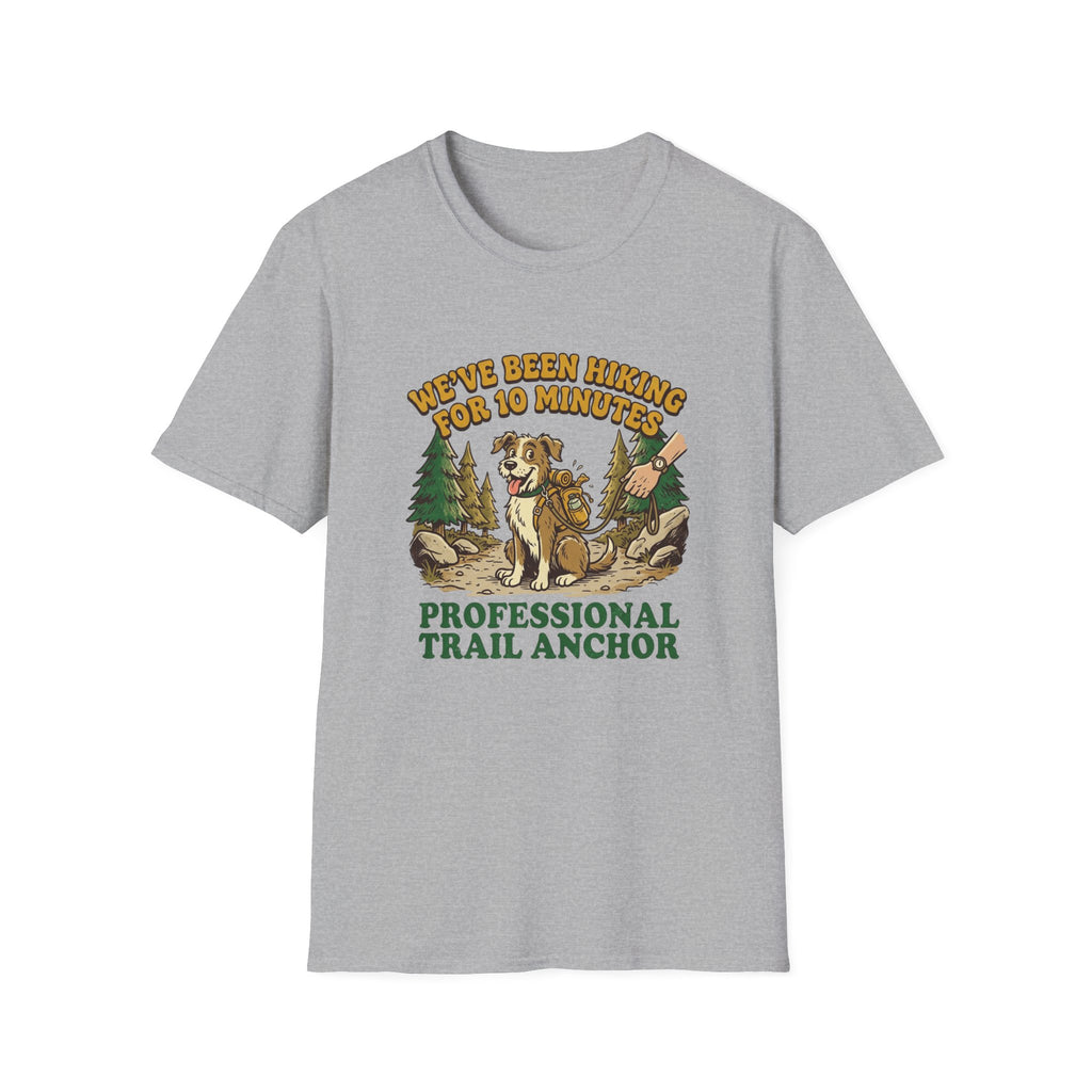 Hiking T-Shirt — "We’ve Been Hiking for 10 Minutes" Professional Trail Anchor Tee