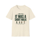 Copy of T-Shirt — "I Was Told It Was a Short Walk" Funny Hiking Tee