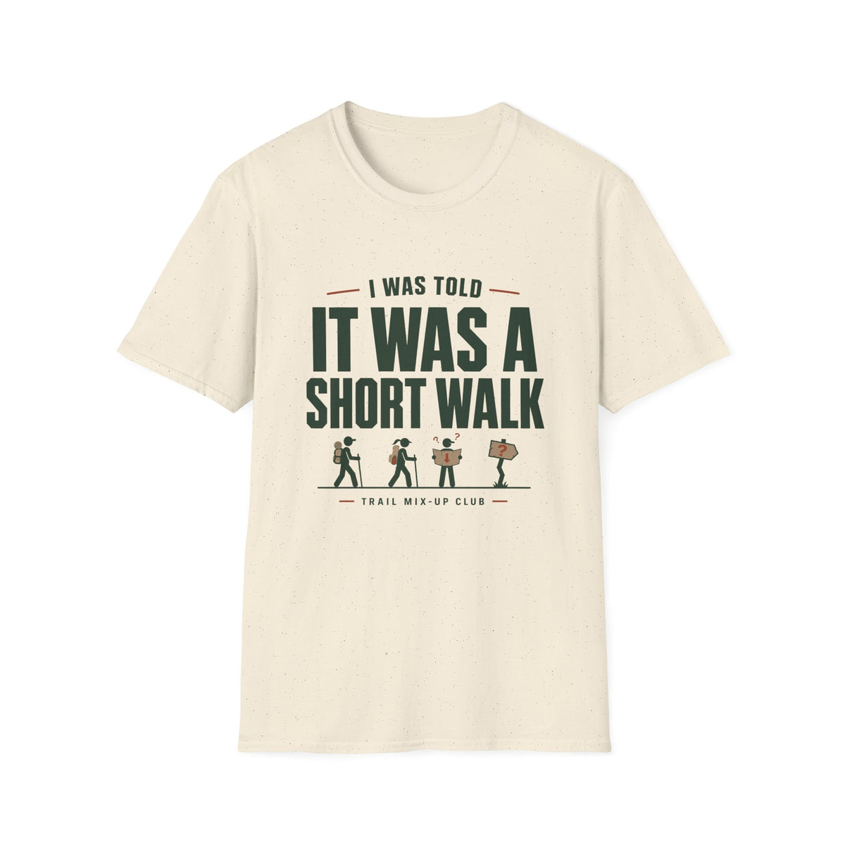 Copy of T-Shirt — "I Was Told It Was a Short Walk" Funny Hiking Tee