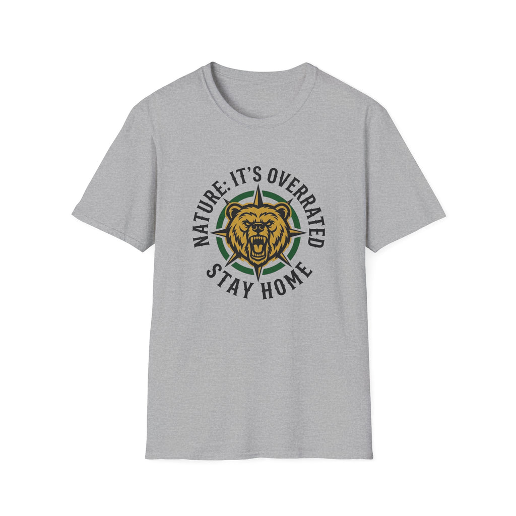 Nature: It's Overrated Stay Home T-Shirt