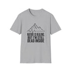 Nature Is Healing But I'm Still Dead Inside T-Shirt