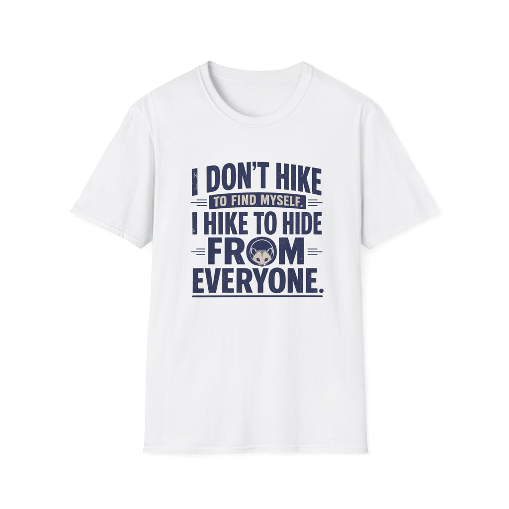 T-Shirt — "I Don't Hike to Find Myself, I Hike to Hide From Everyone" Funny Outdoor Graphic Tee