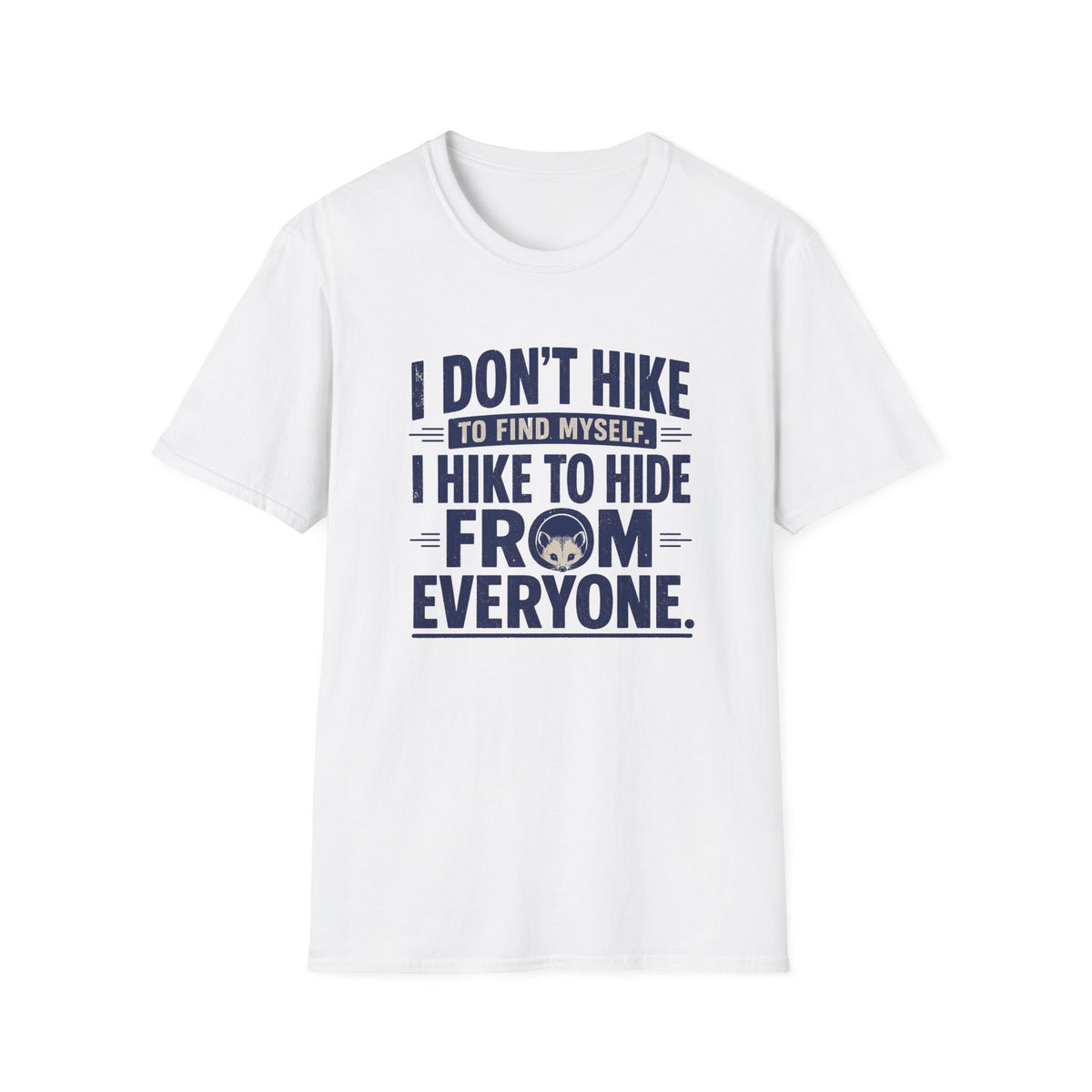 T-Shirt — "I Don't Hike to Find Myself, I Hike to Hide From Everyone" Funny Outdoor Graphic Tee