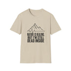 Nature Is Healing But I'm Still Dead Inside T-Shirt
