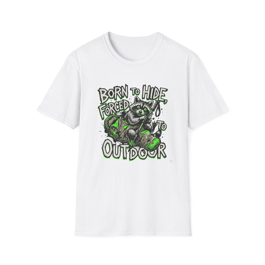 T-Shirt — "Born to Hide, Forced to Be Outdoor" Raccoon Graphic Tee