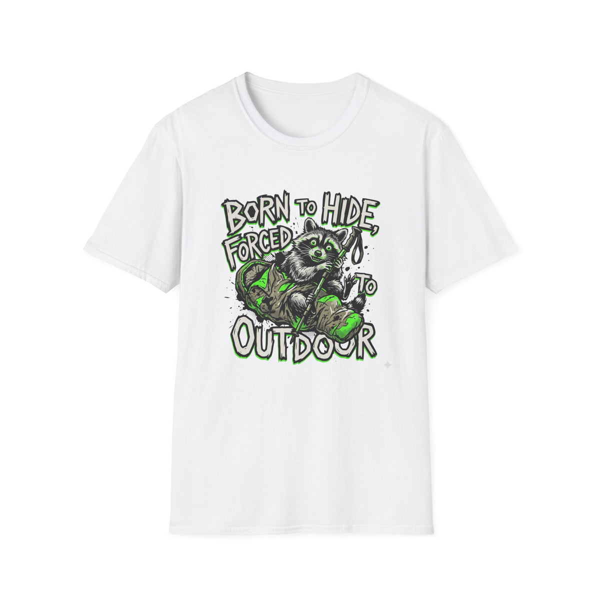 T-Shirt — "Born to Hide, Forced to Be Outdoor" Raccoon Graphic Tee