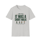 Copy of T-Shirt — "I Was Told It Was a Short Walk" Funny Hiking Tee