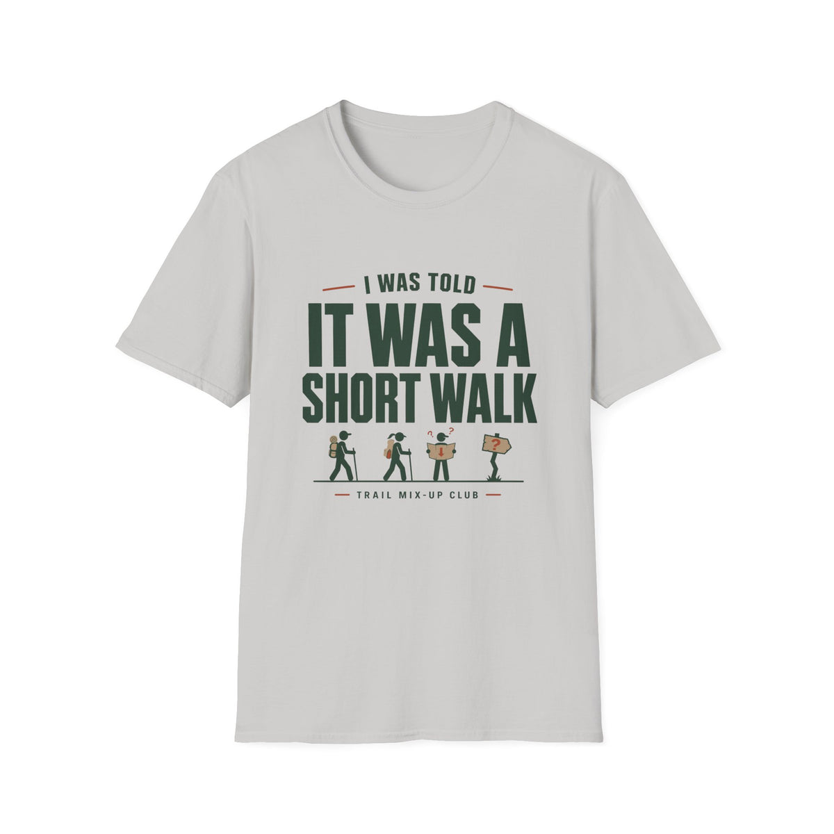 Copy of T-Shirt — "I Was Told It Was a Short Walk" Funny Hiking Tee
