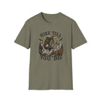 Hike Till You Die T-Shirt