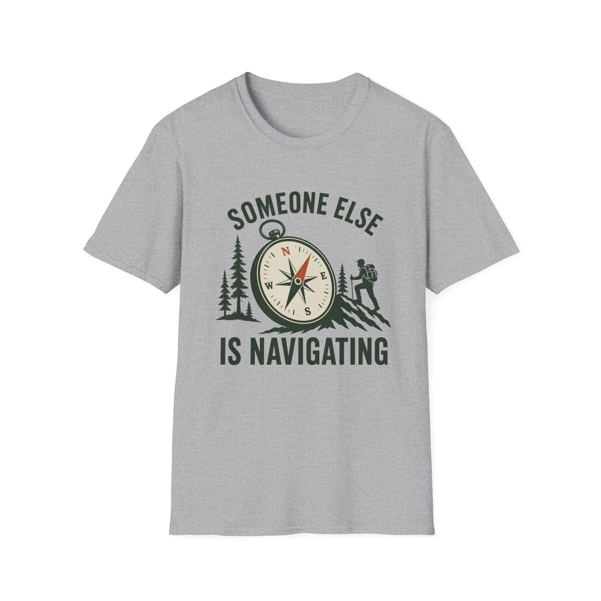 Someone Else Is Navigating T-Shirt — Adventure Compass Graphic Tee