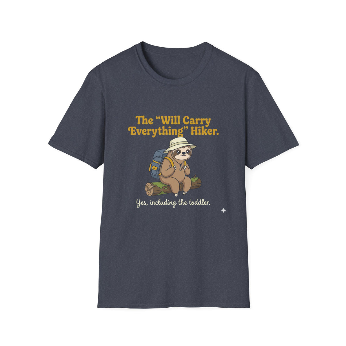 Hiker T-Shirt — "The 'Will Carry Everything' Hiker" Sloth Graphic Tee