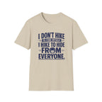 T-Shirt — "I Don't Hike to Find Myself, I Hike to Hide From Everyone" Funny Outdoor Graphic Tee