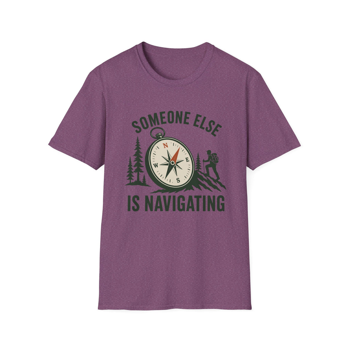 Someone Else Is Navigating T-Shirt — Adventure Compass Graphic Tee