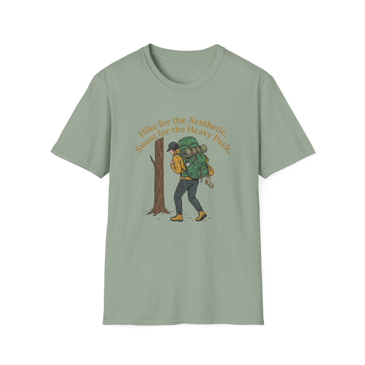 Hiker Graphic T-Shirt — “Hike for the Aesthetic, Sweat for the Heavy Pack”