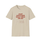 T-Shirt — "Just Another Half Mile or So" Retro Hike Tee