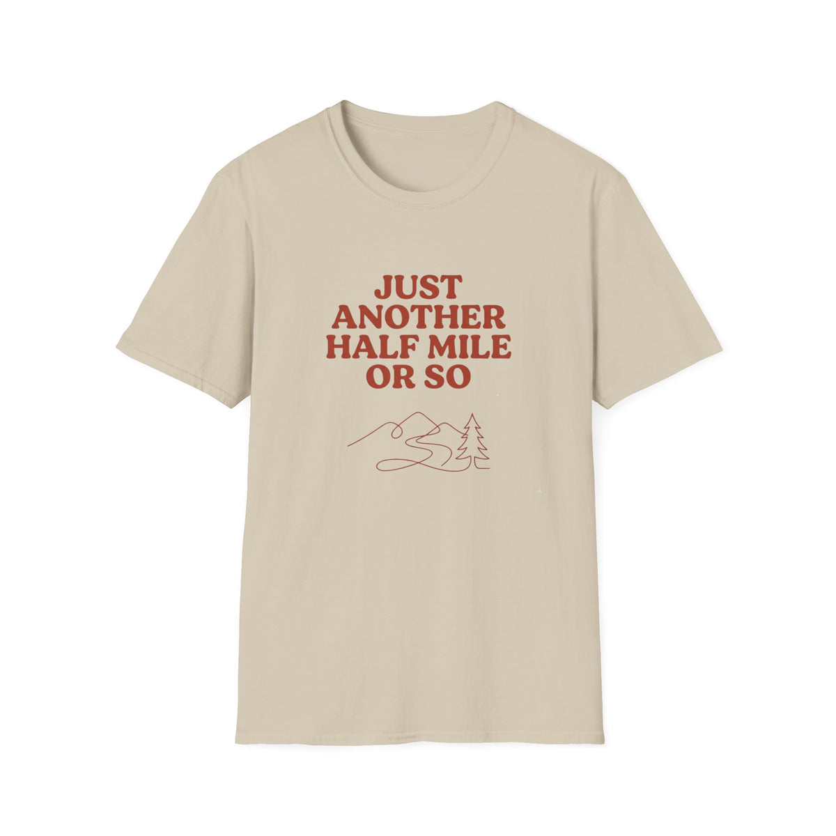 T-Shirt — "Just Another Half Mile or So" Retro Hike Tee