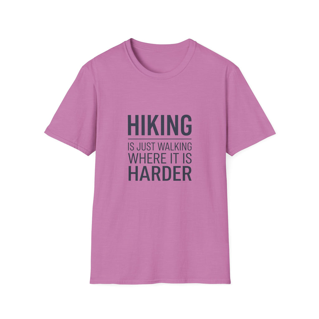 Hiking T-Shirt — “Hiking Is Just Walking Where It’s Harder” Outdoor Adventure Tee
