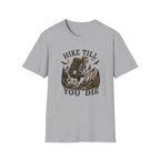 Hike Till You Die T-Shirt