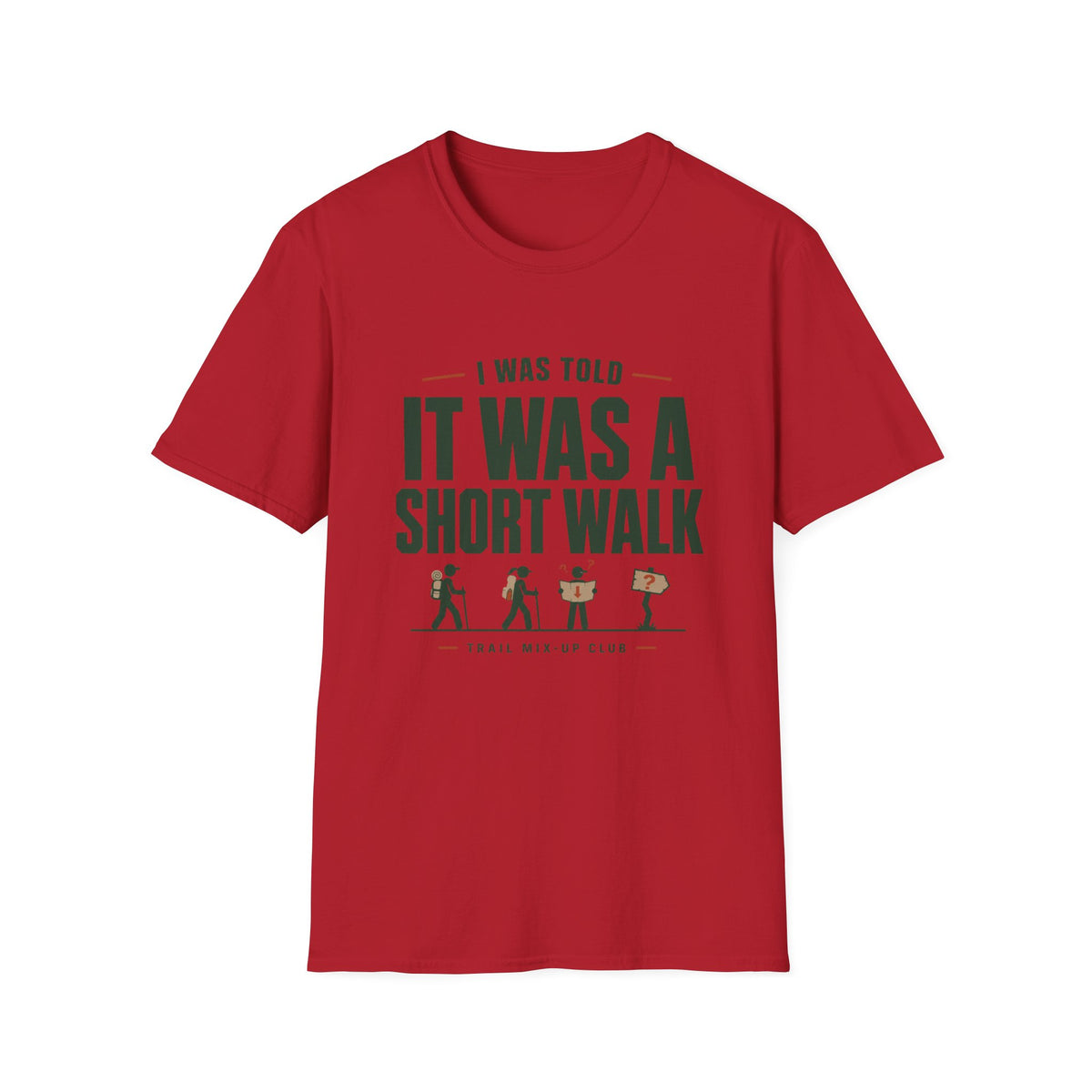 Copy of T-Shirt — "I Was Told It Was a Short Walk" Funny Hiking Tee