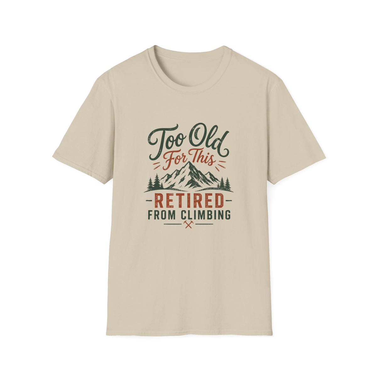 Retired From Climbing T‑Shirt — "Too Old For This" Mountain Tee