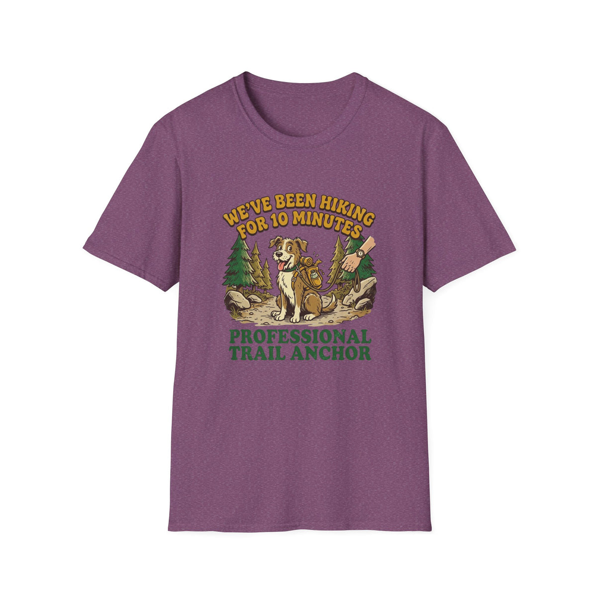 Hiking T-Shirt — "We’ve Been Hiking for 10 Minutes" Professional Trail Anchor Tee