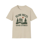 Slow Miles T-Shirt — Hiking Graphic Tee "Slow Miles, Good Stories"