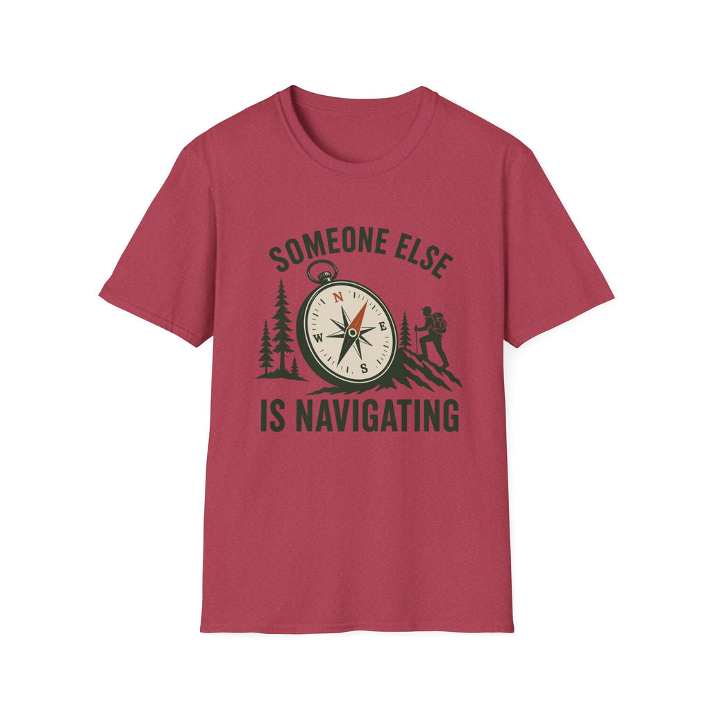 Someone Else Is Navigating T-Shirt — Adventure Compass Graphic Tee
