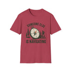 Someone Else Is Navigating T-Shirt — Adventure Compass Graphic Tee