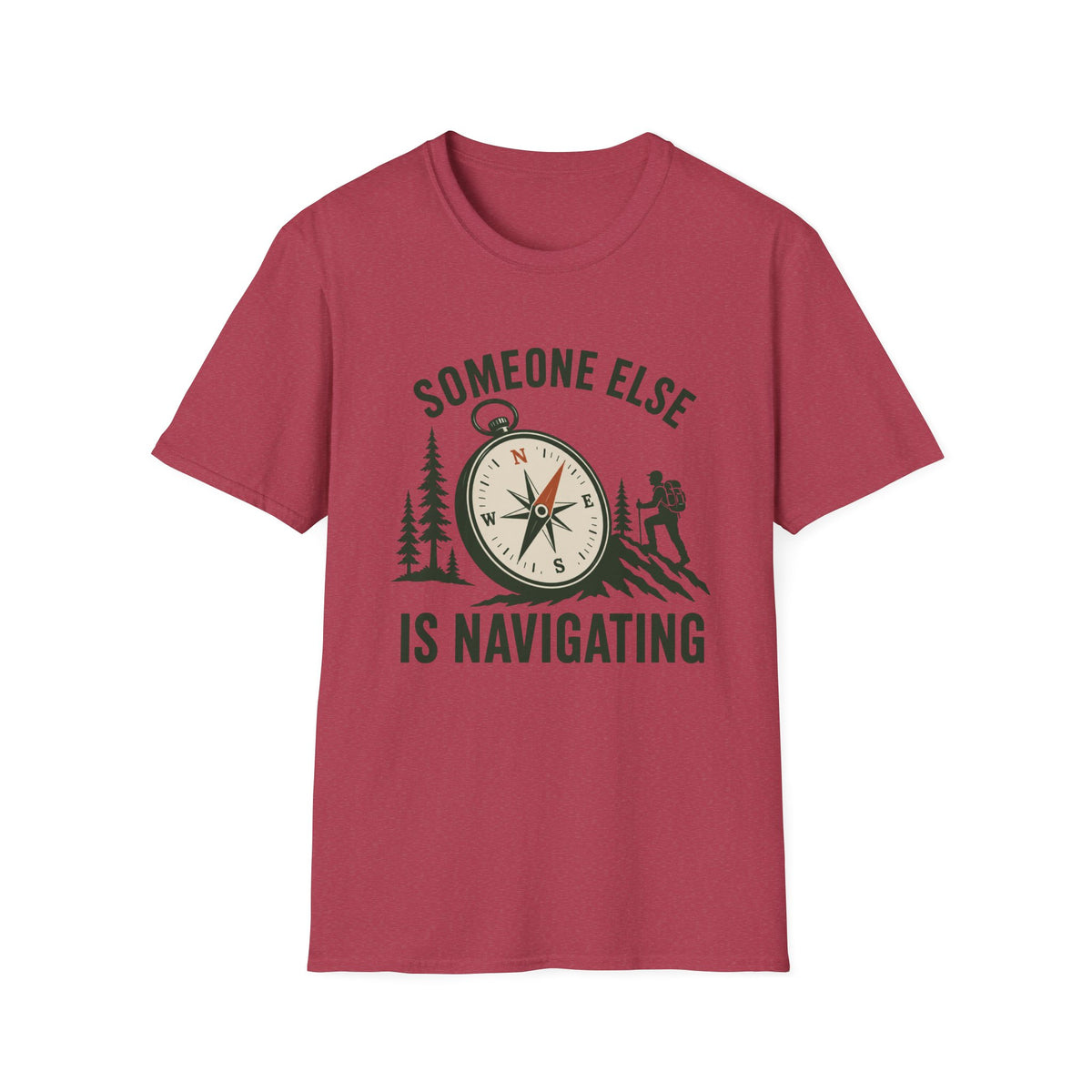 Someone Else Is Navigating T-Shirt — Adventure Compass Graphic Tee