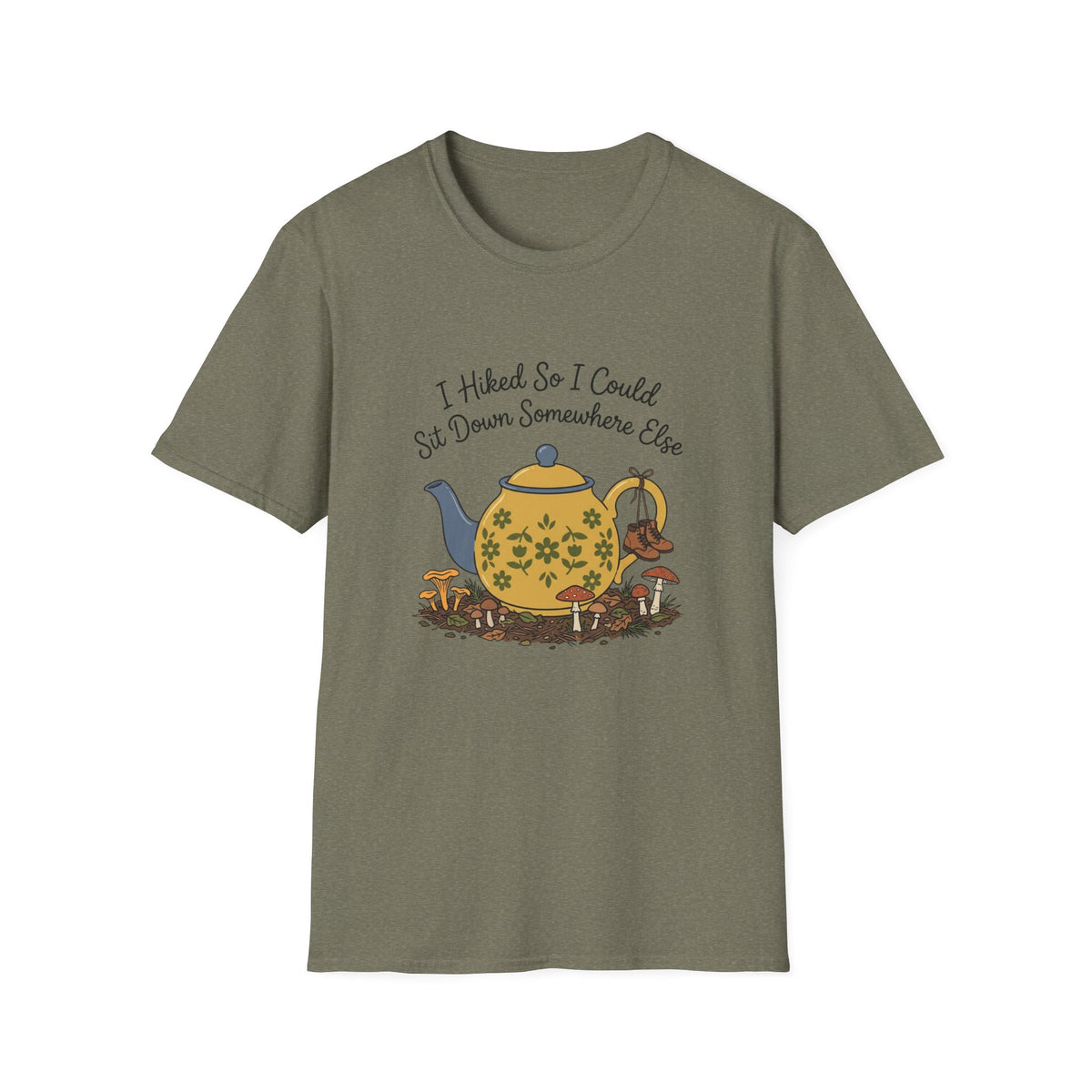 T-Shirt — "I Hiked So I Could Sit Down Somewhere Else" Teapot Graphic Hiking Shirt