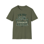 I’m Not Slow I’m Experiencing Nature T-Shirt