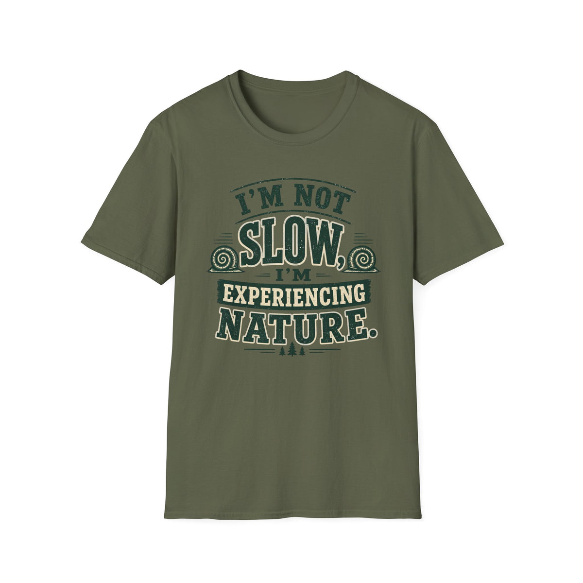 I’m Not Slow I’m Experiencing Nature T-Shirt