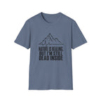 Nature Is Healing But I'm Still Dead Inside T-Shirt