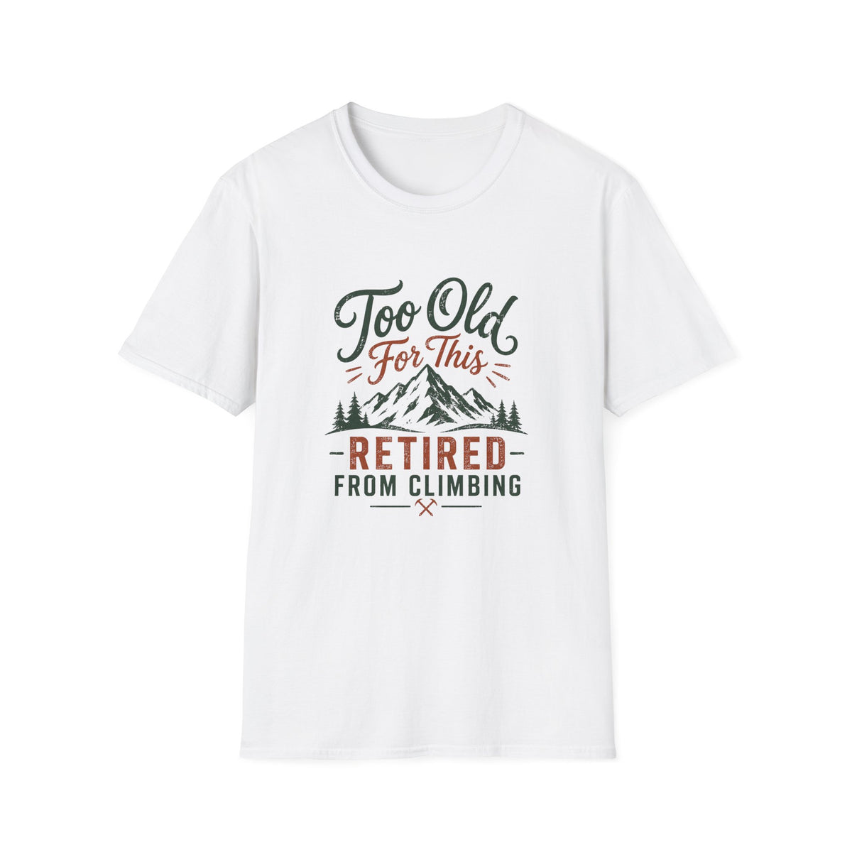Retired From Climbing T‑Shirt — "Too Old For This" Mountain Tee