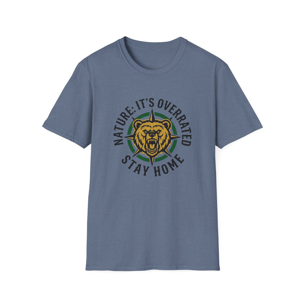 Nature: It's Overrated Stay Home T-Shirt