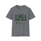 Copy of T-Shirt — "I Was Told It Was a Short Walk" Funny Hiking Tee