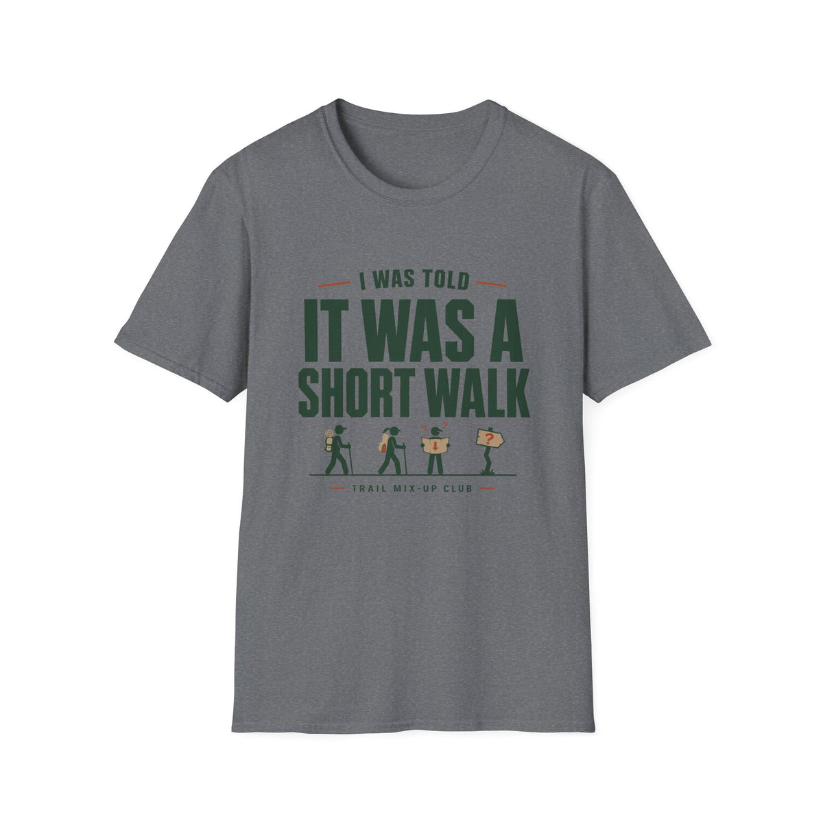 Copy of T-Shirt — "I Was Told It Was a Short Walk" Funny Hiking Tee