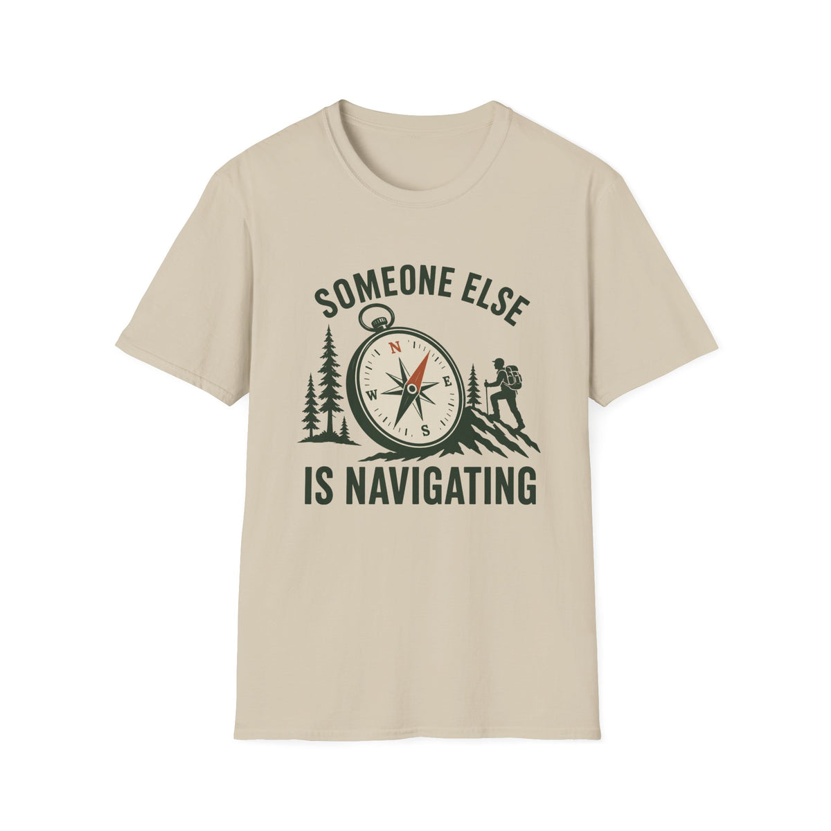Someone Else Is Navigating T-Shirt — Adventure Compass Graphic Tee