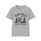 Slow Miles T-Shirt — Hiking Graphic Tee "Slow Miles, Good Stories"