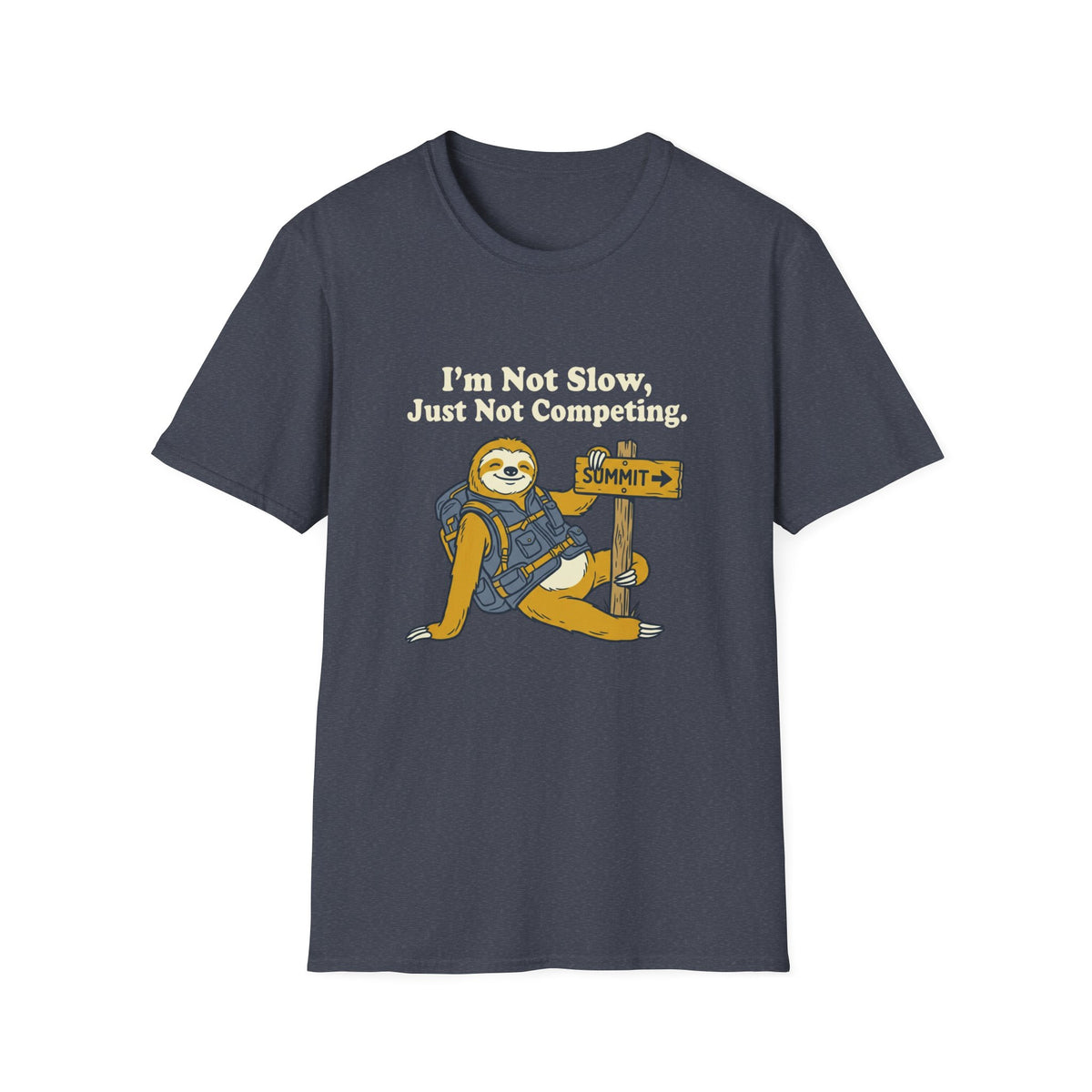 Sloth Hiking T-Shirt — "I’m Not Slow, Just Not Competing" Relaxed Adventure Tee