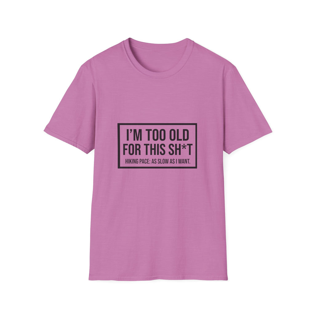 Graphic T-Shirt — "I'm Too Old for This Sh*t" Vintage Block Quote Tee