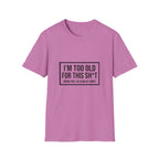 Graphic T-Shirt — "I'm Too Old for This Sh*t" Vintage Block Quote Tee
