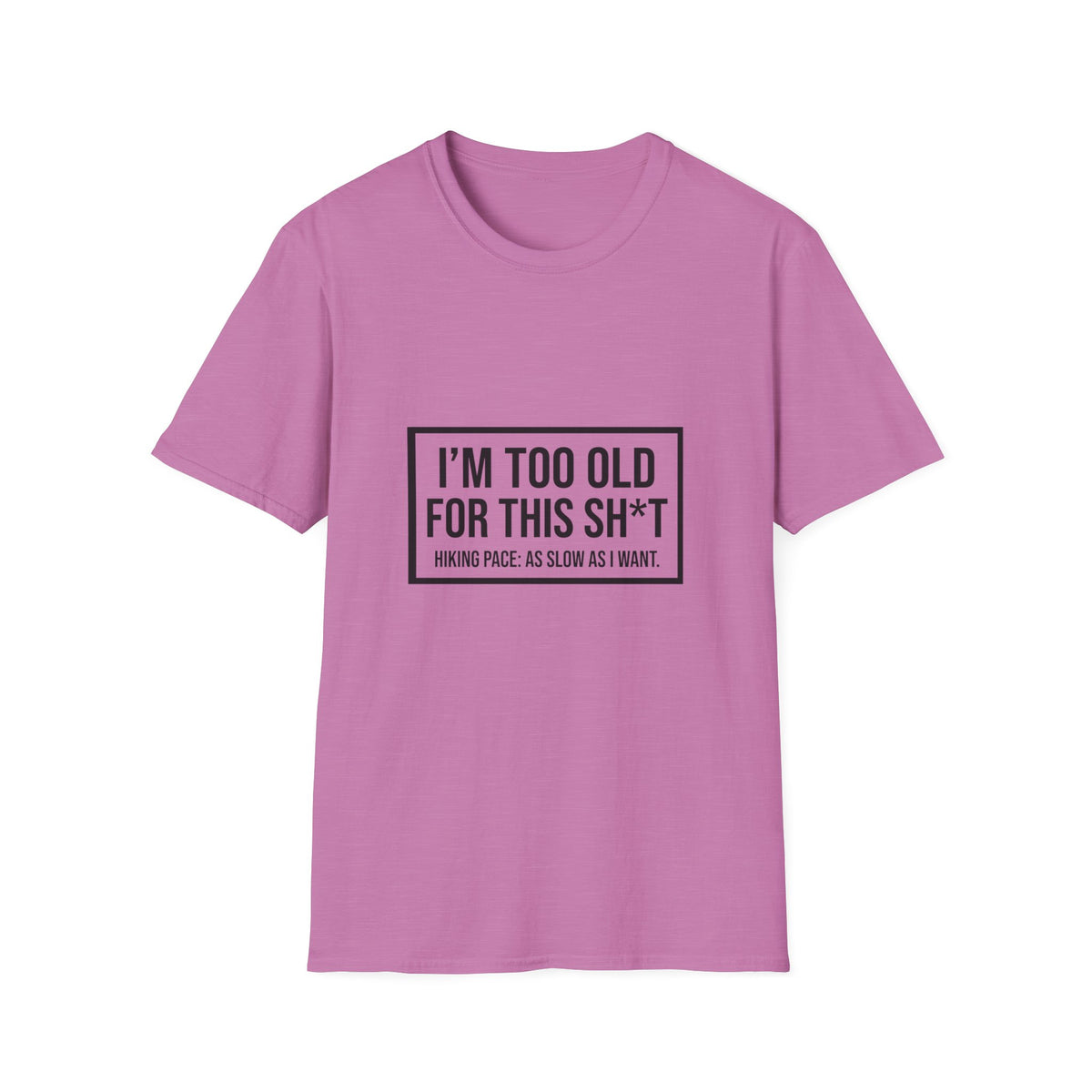 Graphic T-Shirt — "I'm Too Old for This Sh*t" Vintage Block Quote Tee