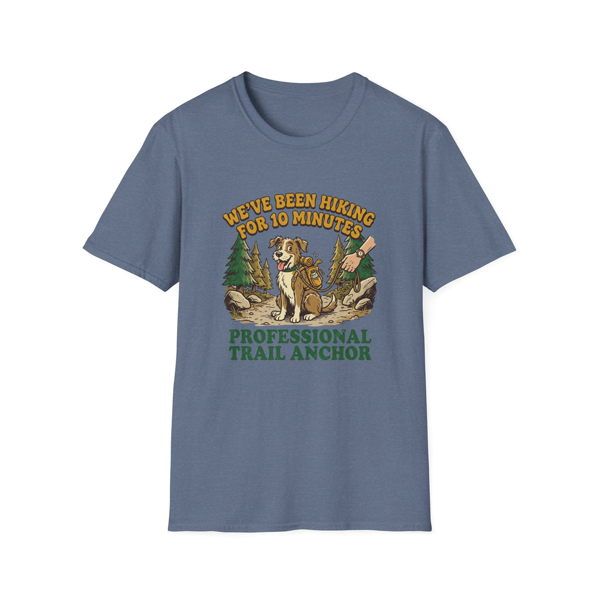 Hiking T-Shirt — "We’ve Been Hiking for 10 Minutes" Professional Trail Anchor Tee