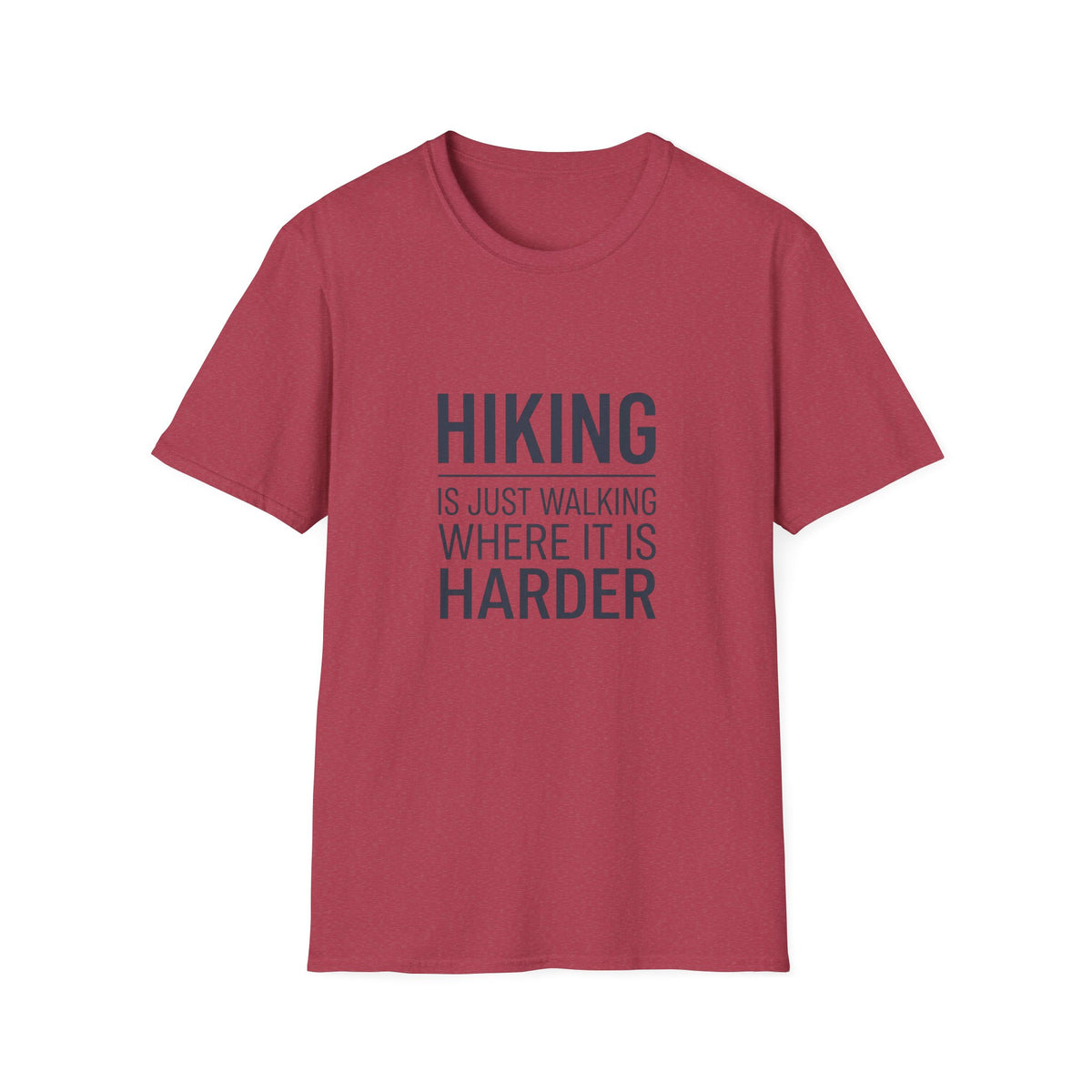 Hiking T-Shirt — “Hiking Is Just Walking Where It’s Harder” Outdoor Adventure Tee