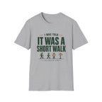 T-Shirt — "I Was Told It Was a Short Walk" Funny Hiking Tee